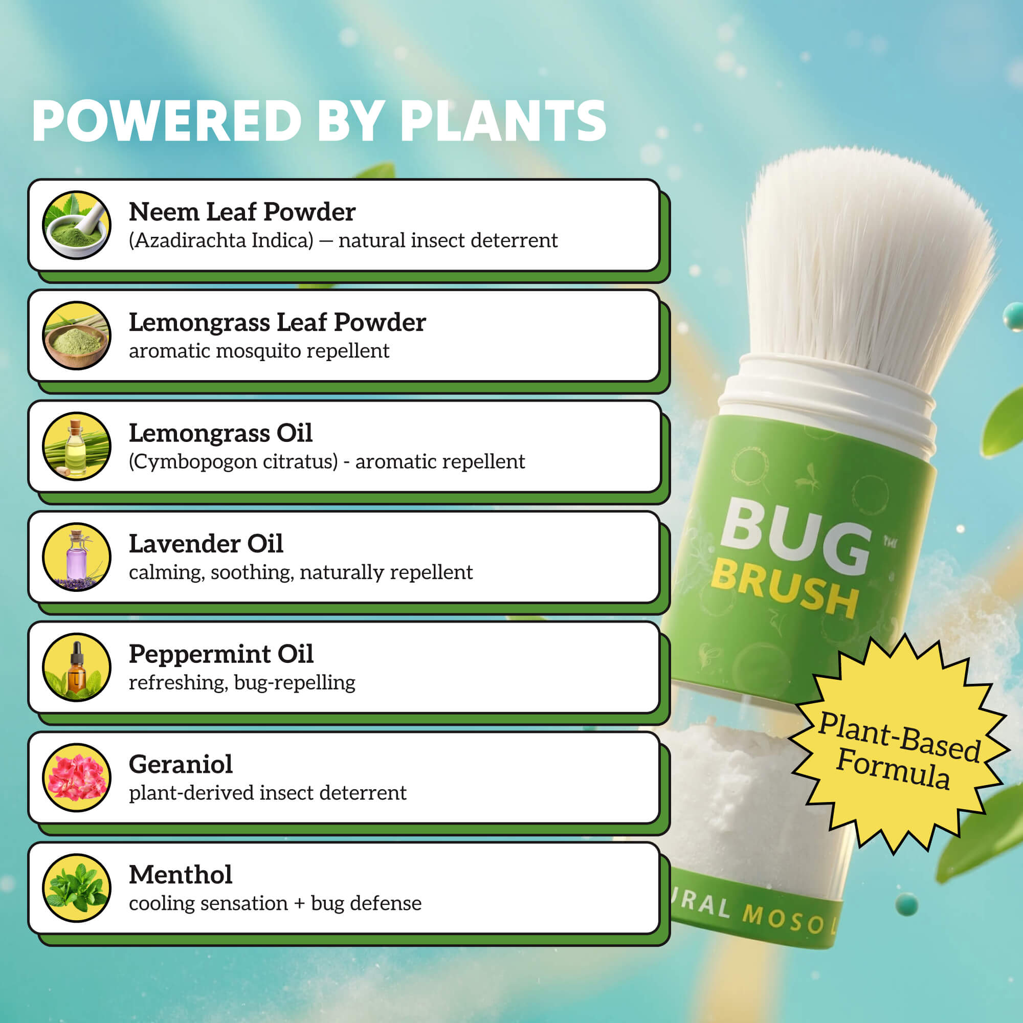 Powered by plants graphic listing Bug Brush ingredients: neem, lemongrass, lavender, peppermint, geraniol, menthol