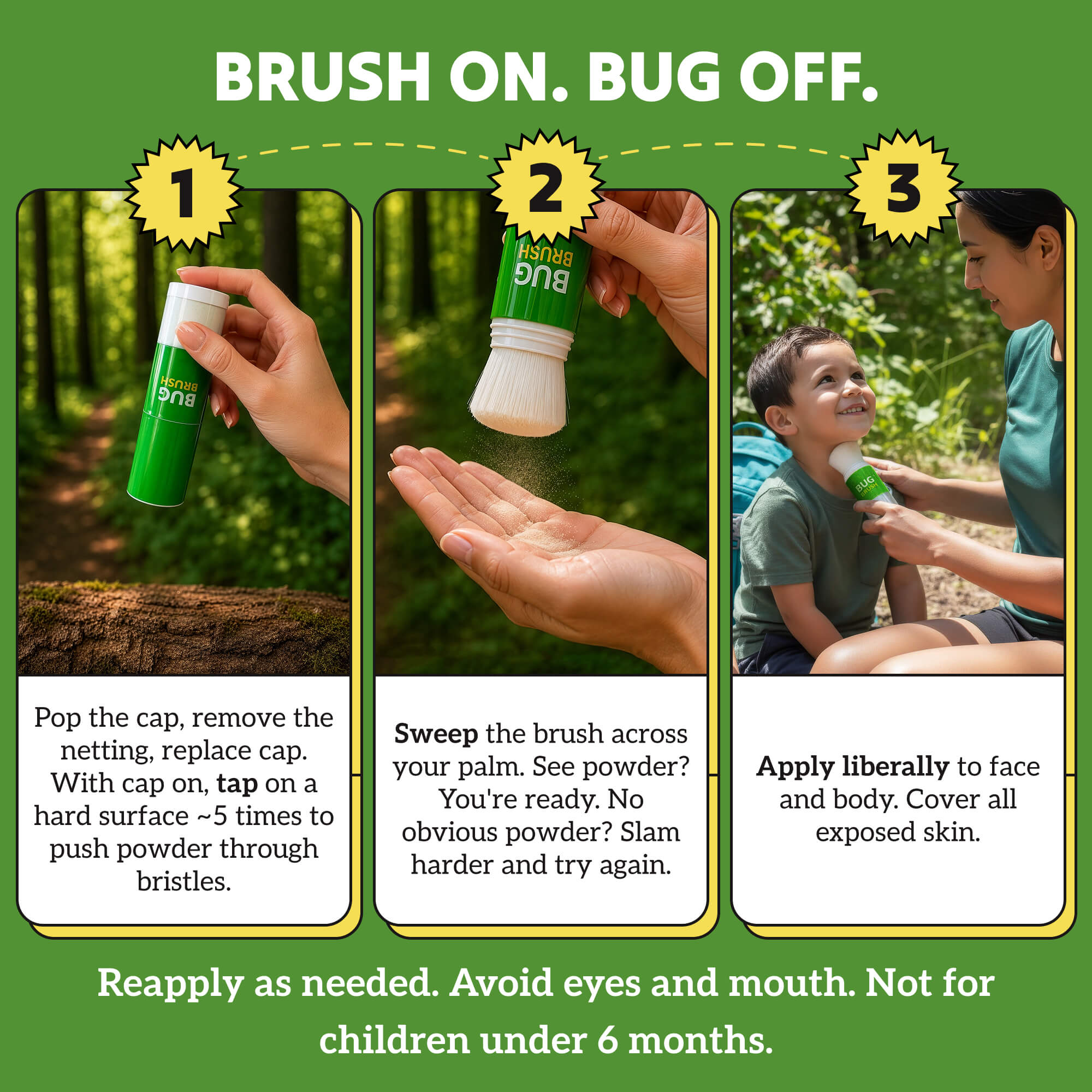 How to use Bug Brush in three steps: tap to load the powder, sweep across your palm, apply to face and body