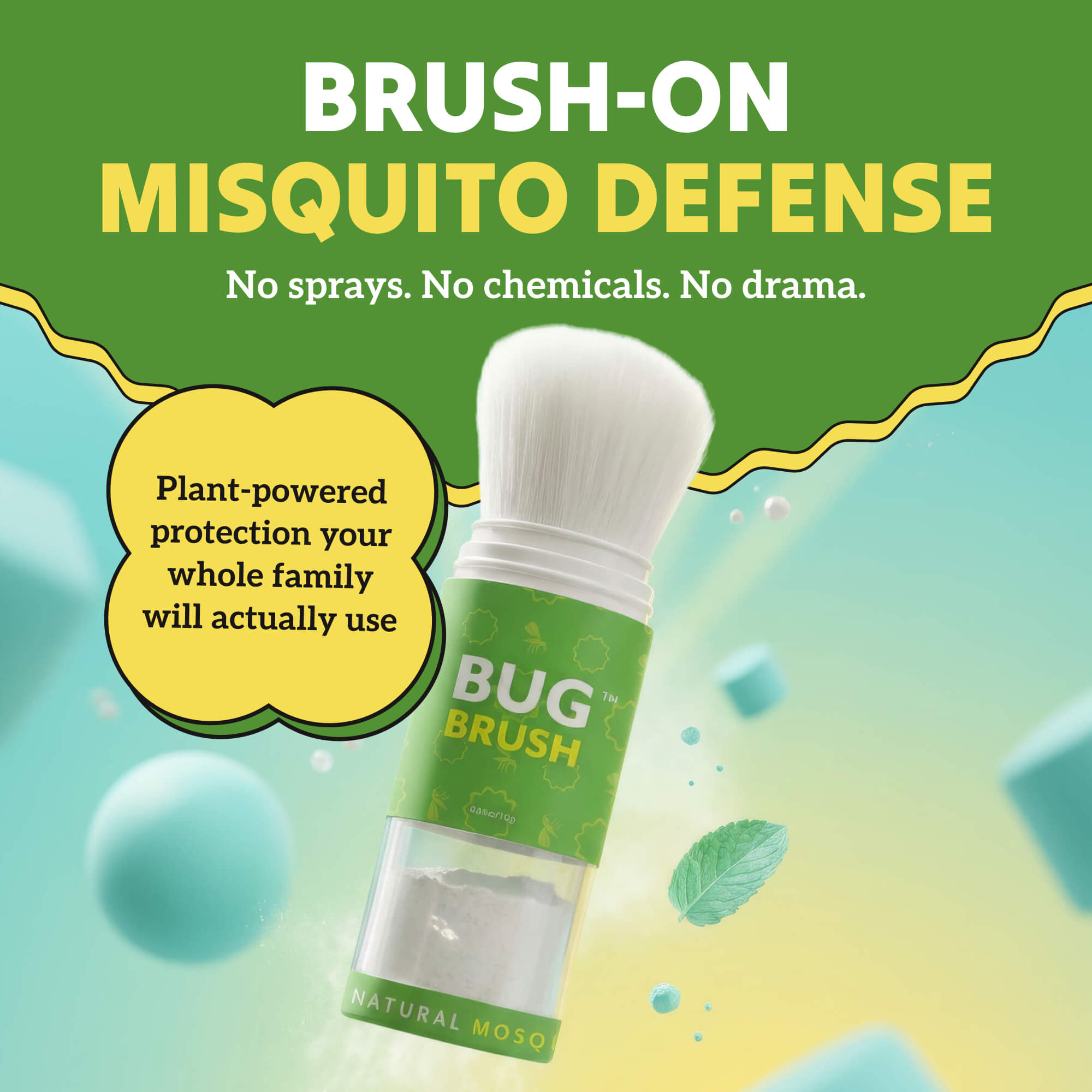 Bug Brush graphic: brush on mosquito defense, no sprays, plant powered protection for the whole family